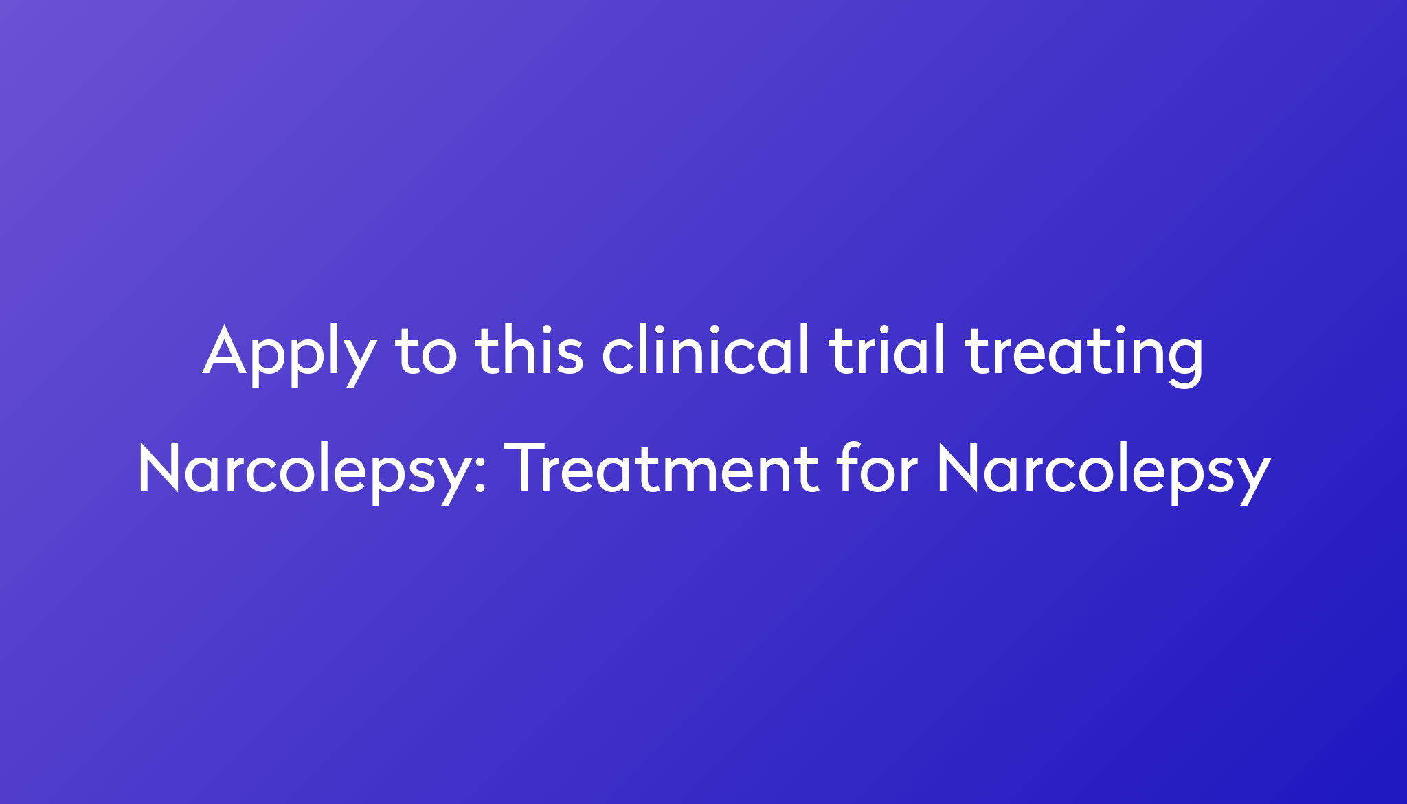 Treatment for Narcolepsy Clinical Trial 2023 Power